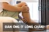 Đàn ông ít lông chân – Nguyên nhân và cách khắc phục