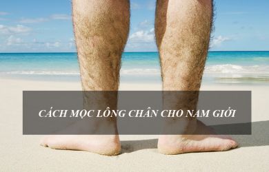Top 5 Cách Mọc Lông Chân Nhanh Ở Nam Giới